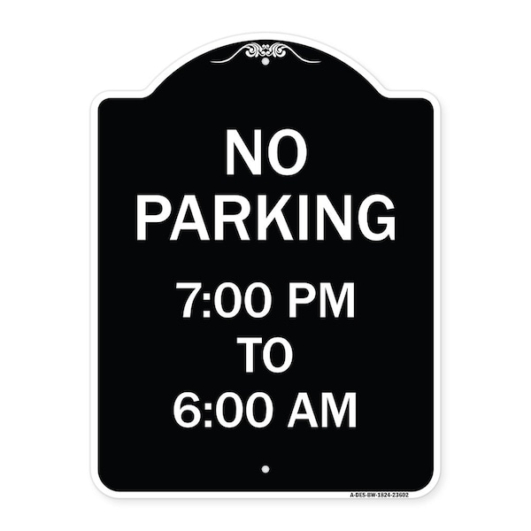 Signmission No Parking 7-00 Am to 6-00 Pm Heavy-Gauge Aluminum Architectural Sign, 24" x 18", BW-1824-23602 A-DES-BW-1824-23602 - main